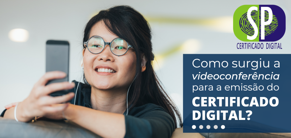 Videoconferência para emissão de Certificado Digital