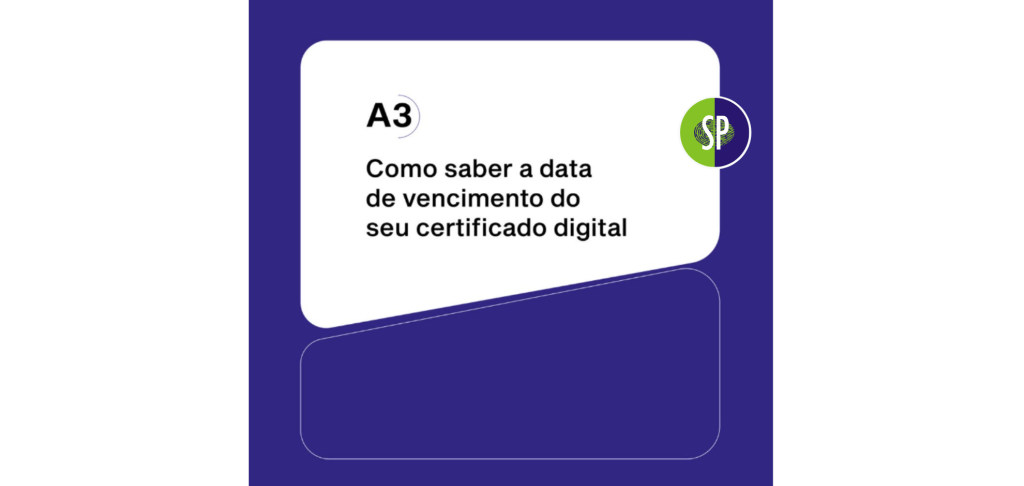 Como saber a data de vencimento do seu certificado digital A3