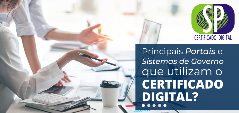 Principais Portais e Sistemas do Governo que utilizam o Certificado Digital