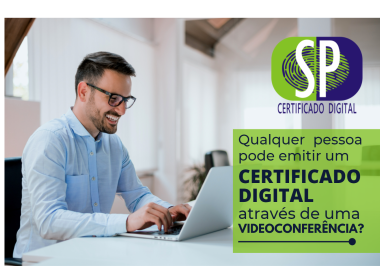 Qualquer pessoa pode emitir um certificado digital por meio de videoconferência?
